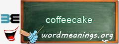 WordMeaning blackboard for coffeecake